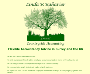 countrysideaccounting.com: Countryside Accounting
Countryside Accounting - for flexible and friendly accountancy advice in Surrey and the UK, call Linda Baharier FMAAT now