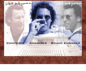veit-wayman.com: Veit Wayman - Composer, Arranger, Sound-Engineer Veit Wayman offers production of soundtracks for movies, commercials as well as music production and production services such as sound studio, sound engineering, recording, mixing and mastering