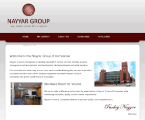 nayyar-group.com: ------Nayyar Group - Home - Welcome to the Nayyar Group of Companies
Nayyar Group of Companies is a leading specialist in various services including property management and development, land development, distressed assets and retails services.