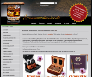 genussmittelkontor.com: Whisky Humidore Pfeifen Spirituosen Zigarren Pfeifentabak Zigarillos Feuerzeuge Genussmittel Zigarrenzubehör Ascher
Genussmittelkontor bietet alles rund um Pfeifen, Pfeifenzubehör und passende Tabakwaren. Für Liebhaber der Zigarren bieten wir auch Humidore und Zigarrenzubehör.