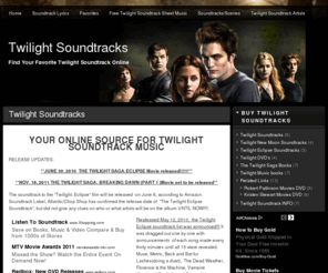 twilightsoundtracks.com: Twilight Soundtracks | Twilight Movie Soundtrack | Twilight Soundtrack Songs
Twilight Soundtracks - Your number one source for Twilight soundtrack songs, music, and other twilight movie soundtrack items online...