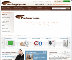 pexsupply.com: PEX - Radiant Heat - Radiant Heating - Plumbing Supplies - PexSupply.com
PexSupply.com is the leading online supplier of Radiant Heat, Hydronic Heat, & PEX Plumbing Supplies. Our Radiant Floor Heat Products include PEX Tubing, Taco Pumps, Wirsbo PEX Pipe, Honeywell Thermostats, Mcdonnell Miller Controls, Extrol Tanks, and Weil Mclain Boilers. Our full line of plumbing supplies includes copper fittings, pvc fittings, AquaPEX Tubing, PEX Fittings, Expander Tools, and Zurn Grease Traps. We look forward to doing business with you.