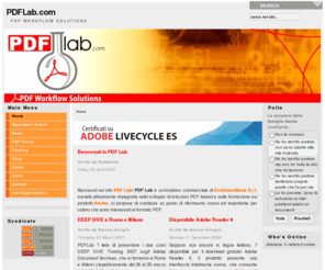 pdflab.com: PDFLab.com - Home
PDF Lab: Sito di informazione e forum dedicati all'approfondimento del PDF, sia tramite informazioni e suggerimenti su come utilizzare al meglio programmi dedicati (Adobe Acrobat, Adobe Reader, etc.), sia dedicati agli sviluppatori di plugin per il pacchetto Acrobat.