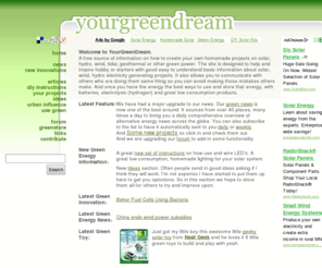 yourgreendream.com: YourGreenDream - Homemade solar, wind and green power diy projects to generate energy.
YourGreenDream - Homemade solar, wind and green power diy projects to generate energy.