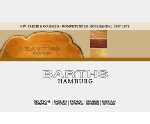 barths-hamburg.com: F.W. BARTH &  CO.GMBH - KOMPETENZ IM HOLZHANDEL SEIT 1873  (Holzgroßhandel, Furniere, Holzhandel)
F.W. BARTHS & CO.GMBH - KOMPETENZ IM HOLZHANDEL SEIT 1873