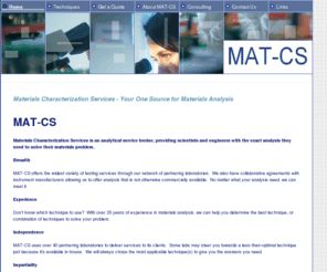 materials-characterization-services.com: Home - Materials Characterization Services
Materials Characterization Services is an analytical service broker, providing scientists and engineers with the exact analysis they need to solve their materials problem.