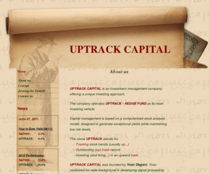 uptrack-capital.com: UPTRACK CAPITAL
UPTRACK CAPITAL is an investment management company. It operates UPTRACK HEDGE FUND which uses a unique computerized stock analysis model.