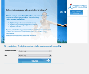 przeprowadzkimiedzynarodowe.com: przeprowadzkimiedzynarodowe.com - Porównaj międzynarodowe firmy przeprowadzkowe. Koszty międzynarodowej przeprowadzki. Przeprowadzka zagraniczna. Tania międzynarodowa przeprowadzka.
przeprowadzkimiedzynarodowe.com Porównaj ceny usług międzynarodowy firm przeprowadzkowych. Znajdź korzystną ofertę dla Twojej przeprowadzki zagranicznej. Otrzymaj cennik przeprowadzki i porówanj koszty międzynarodowej przeprowadzki. Zorganizuj tanią międzynardową przeprowadzkę.