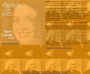 lisztomania.com: Lisztomania - Markella sings Liszt - Markella Hatziano and Steve Larson
Markella sings Liszt - 13 German and French songs by the great mezzo-soprano, Markella Hatziano on the Classical Masterworks label