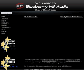 blueberryhillaudio.com: BLUEBERRY HILL AUDIO-Manufacturer of high-end cables
Blueberry Hill Audio (BHA) is a cutting-edge manufacturer of high-end Audio Cables, Step-Up Phono Transformers, Step-Up Phono Cables and Phono Stage Cable-Amplifiers. 