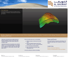 alghuwaif.com: Al Ghuwaif Petroleum Geoscience
At Al Ghuwaif Petroleum Geoscience we offer an integrated multidisciplinary approach towards petroleum engineering and subsurface studies, combining technical expertise with high quality products that meet our client needs.