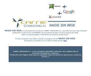 nadiesinweb.net: NADIE SIN WEB
Nadie sin Web es un servicio pensado para que las pymes tengan presencia en internet por parte de carrie consulting sl