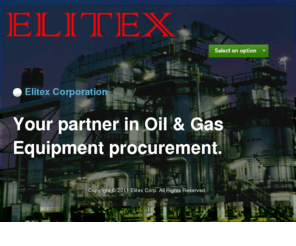 elitexcorp.com: Elitex Corporation
Elitex Corporation is a wholesale supplier of machinery and equipment to the oil and gas industry.