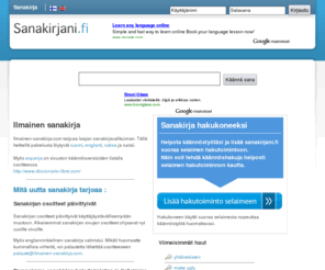 ilmainen-sanakirja.com: Ilmainen Sanakirja | Sanakirjani.fi
Ilmainen sanakirja sisältää laajan sanavalikoiman sekä ennakoivan hakutoiminnon, palvelun käyttö on erittäin helppoa.