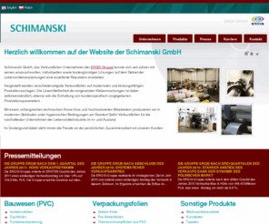 schimanskigmbh.eu: Herzlich willkommen auf der Website der Schimanski GmbH, flexible verpackungsfolien, fleischverpackungen, lebensmittelverpackungen, skinverpackung, vakuumverpackung, laminaty, produkcja laminatów
Produkujemy opakowania dla żywności, opakowania do mięsa, opakowania elastyczne, opakowania skin, opakowania próżniowe. Wytwarzamy folie i zajmujemy się produkcją laminatów. 