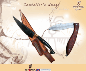 coutellerie-nuage.com: Coutellerie Nuage, Alex Dubois, artisan d'art coutelier
La coutellerie nuage présente sa galerie de couteau en pièce unique, couteau pliant, droit, de chasse, 
reproduction médiévale, couteau de cou-bijou, réalisé par Alex Dubois artisan coutelier d'art.