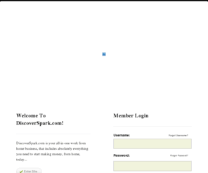 discoverspark.net: Welcome To DiscoverSpark.com! Your All-In-One Work From Home Business.
Welcome To DiscoverSpark.com!.