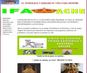 babalawosanteria.com: Página principal - Babalawo y Santeria en barcelona
babalawo en Barcelona, España.Santeria en Barcelona.secretos de babalawo.Entrega de guerreros y mano de orula.consultas de babalawo.mejotres amarres.obras de santeria.El poder de IFA.Dinero y exito