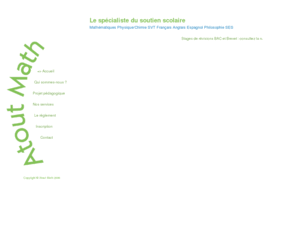 atoutmath.com: Atout Math, spécialiste du soutien scolaire
Atout Math, le spécialiste du soutien scolaire depuis 14 ans en Gironde.