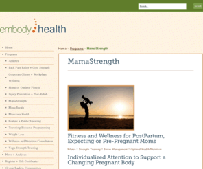 mamastrength.com: MamaStrength | Embody Health
// // Fitness and Wellness for PostPartum, Expecting or Pre-Pregnant Moms Pilates * Strength Training * Stress Management * Optimal Health