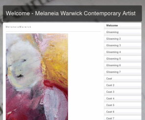 melaneia.com: Welcome - Melaneia Warwick Contemporary Artist
contemporary painting and drawing, affordable art, contemporary style, contemporary living, beautiful homes, collectable art, gorgeous gifts,