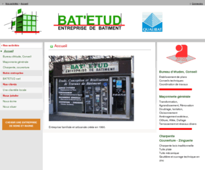 batetud.fr: BAT’ETUD
Une entreprise artisanale (région de Melun) pour la réalisation de vos projets de construction, neuf, agrandissement et rénovation.