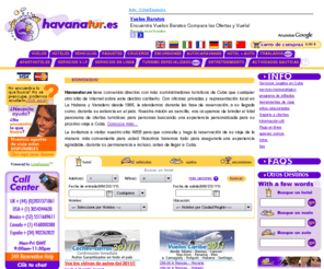 havanatur.es: Especialistas en viajes a Cuba desde 1995, Havanatur España, con asistencias a turistas en la Habana, Varadero y el resto del pais
Havanatur Espana agentes de viaje en linea para viajes a CUBA. Con representacion en la Habana desde 1995, Billetes de avion, hoteles, alquiler de coches, excursiones, paquetes vacacionales...reserva y pague en linea.