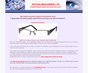 optishop.co.uk: Prescription Spectacles - SunGlasses Online Optician - OpticalMailOrder Ltd

Prescription Glasses,
Specs,
Eyewear,
vision,
Cheap single vision eye glasses and sunglasses online delivered worldwide,
Spectacles and sun glasses direct to you,
Modern high quality low cost frames,
eyecare accessories,
Reading glasses,
specsavers,
glasses direct
