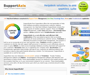 softaxis.net: Free Help Desk, Customer Service & Support, Ticketing & Live Chat Software
SupportAxis launches free Customer Support & Service software which includes Help Desk software, Ticketing software, Live Chat Software, FAQ Manager, Knowledgebase and Forum application