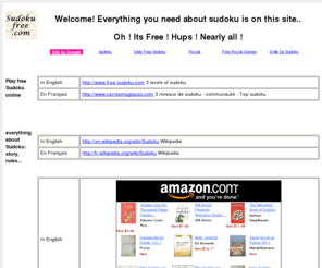 sudokufree.com: SudokuFree : puzzle and everything for Sudoku
An infinite number of free Sudoku
