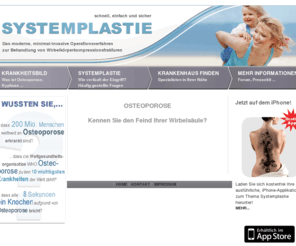 systemplasty.net: SYSTEMPLASTIE - Das moderne, minimal-invasive Operationsverfahren zur Behandlung von Wirbelkörperkompressionsfrakturen - SYSTEMPLASTY - Wirbelsäulenfraktur
Beim neuen Confidence Perimeter Spinal Cement System™ zur Wirbelkörperaugmentation kann dank eines Kontainernetzes hochvisköser PMMA-Knochenzement für die Kyphoplastie eingesetzt werden. Der innovative Knochenzement reduziert durch seine teigige Konsistenz die Gefahr des Zementaustrittes. Das Kontainernetz erlaubt eine gleichmäßige Zementverteilung. Nachdem der Wirbelkörper fixiert und stabilisiert ist, wird das Netz mit einem Retraktorsystem wieder entfernt.