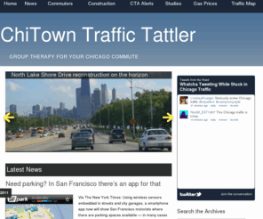 chitowntattler.com: ChiTown Traffic Tattler

If motorists drove congestion-free through Chicago life as a commuter would be a dream. But instead we deal with the Circle Interchange, the Eisenhower Expressway and the Kennedy Expressway. Horrible traffic - and horrible drivers - are a way of life for Chicago commuters. That's where the ChiTown Traffic Tattler comes in, providing construction news and commuter information and hopefully some laughs along thw way. Let's call it group therapy for your commute.
