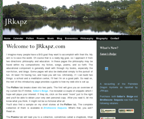 jrkapz.net: Official JR Kapz Home Page
The official website of JR Kapz. Author of several books including: What did my broker say?,Satan's Bulge, and Bristlecone Sequoia, a book of poetry and short stories.