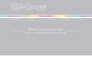 trauerquartett.com: Berliner Trauerquartett
Reden so bunt wie das Leben und so vielstimmig wie die Trauer