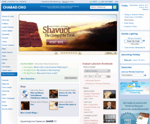 chabadlibrary.com: Judaism, Torah and Jewish Info - Chabad Lubavitch
Official homepage for worldwide Chabad-Lubavitch movement that promotes Judaism and provides daily Torah lectures and Jewish insights. Chabad-Lubavitch is a philosophy, a movement, and an organization. Chabad is considered to be the most dynamic force in Jewish life today.