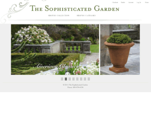 sophisticatedgardens.com: The Sophisticated Garden
The Sophisticated Garden