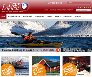 visitlofoten.as: Welcome to Visitlofoten.as - tourist and information guide to accomodations, attractions, events, restaurants, rorbu, hotels, outdoor activities
Welcome to Visitlofoten.as - tourist and information guide to accommodations, attractions, events, restaurants, rorbu, hotels, outdoor activities, camping. Visitlofoten - the most beautiful islands in the world. Made in Lofoten - Powered by nature.