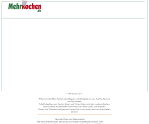 mehrkochen.de: Mehr Kochen - Feinkost & Spezialitäten Portal
Essen, Trinken, Kochen - geniessen! Bei Mehr Kochen dreht sich alles rund um Kochen und Genießen von Feinkost und Spezialitäten.