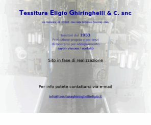 tessituraghiringhellieligio.com: Tessitura Eligio Ghiringhelli
Produzione foderami per abbigliamento, Produzione propria e per terzi di foderami per abbigliamento, Rayon, Viscosa, Acetato