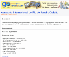 aeroportogaleao.com: Aeroporto Internacional do Rio de Janeiro
Conheça o Aeroporto Internacional do Rio de Janeiro/Galeão, o maior aeroporto do Rio de Janeiro e o segundo mais movimentado do Brasil.