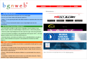 bgnweb.com: BGNWEB - SİZE ÖZEL TASARIM, ALAN ADINIZ, ALAN ADINIZLA SINIRSIZ MAIL, 
GÜNCELLEME, FİRMANIZI TÜM DÜNYAYA TANITIM İMKANI SADECE 100 TL   KDV
