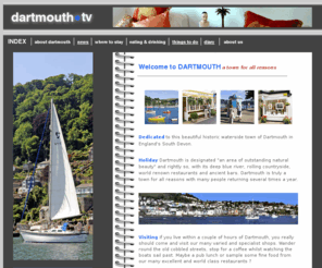 dartmouth.tv: Dartmouth - Hotels - Bed and Breakfast - Self-catering - Camping & Caravanning
Dartmouth, Devon - UK - Bed and Breakfast - Hotels - Self catering - Camping and Caravanning