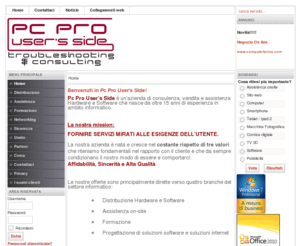 pcprouserside.com: Benvenuti in Pc Pro User's Side! | Pc Pro User's Side | computer torino informatica riparazione assistenza pc e mac apple vendita on site direttamente al domicilio in zona lingotto ospedali molinette
Pc Pro Users Side è unazienda di consulenza, vendita e assistenza Hardware e Software che nasce da oltre 15 anni di esperienza in ambito informatic...