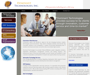 dominanttech.com: Dominant Technologies
Dominant Technologies Inc provides system integration solutions, application development, management services and testing solutions. The professional team at Dominant technologies are well trained and qualified to meet customers expectations and lead them to exploit new opportunities ensuring success. 