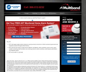 multibandsecurity.com: Multiband Security | Free ADT Monitored Home Security System
Free ADT Monitored Home Security System - Burglar, Fire and Medical Home Alarm Monitoring. $850 value. Call 1-866-512-5232 today. Multiband Security ADT Authorized dealer.