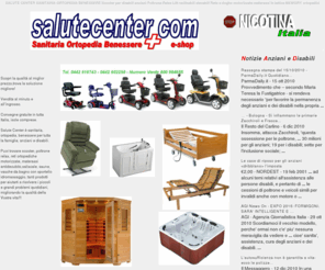 salutecenter.it: SALUTE CENTER Scooter per disabili e anziani Poltrone Relax Lift
reclinabili elevabili Rete e doghe motorizzate materassi in lattice
viscoelastico ortopedici
Scooter per disabili anziani Poltrone Relax Lift reclinabili elevabili Rete e doghe motorizzate materassi in lattice viscoelastico ortopedici 