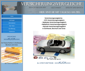 versicherungsvergleiche-dortmund.de: Versicherungsvergleiche,KFZ-Versicherungsvergleich,Gebäude-Versicherungsvergleich,Haftpflicht-Versicherungsvergleich,Hausrat-Versicherungsvergleich,in Dortmund, Bochum und Unna
Versicherungsvergleiche,KFZ-Versicherungsvergleich,Gebäude-Versicherungsvergleich,Haftpflicht-Versicherungsvergleich,Hausrat-Versicherungsvergleich,in Dortmund, Bochum und Unna