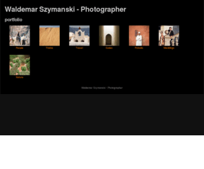 wasz.info: Waldemar Szymanski - Photographer »
			
			
			portfolio
