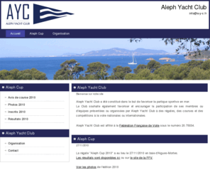 aleph-yc.com: Aleph Yacht Club
AAleph Yacht Club encourage et favorise la partique sportive en mer. Aleph Yacht Club organise la Aleph Cup tous les ans.