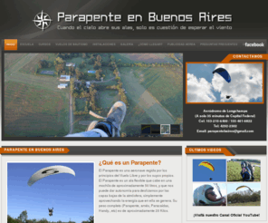 parapenteenbuenosaires.com: Parapente en Buenos Aires
Parapente Profesional a tu alcance: Vuelos Biplaza + Vuelos de Bautismo + Escuela + Cursos + Publicidad Aerea ¡Enterate cómo volar! Turismo Aventura...